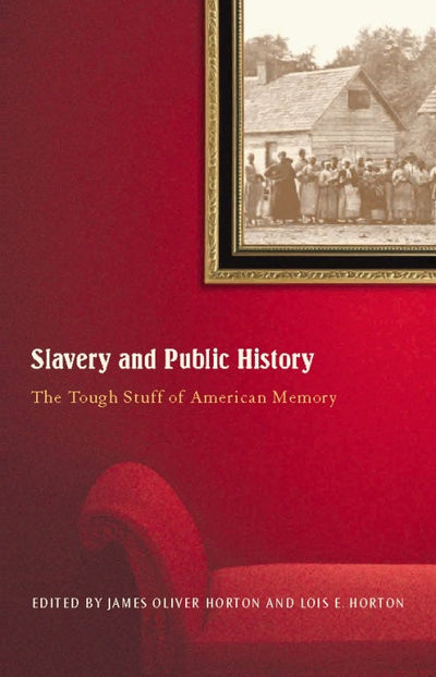 Cover image for Slavery And Public History, isbn: 9781565849600