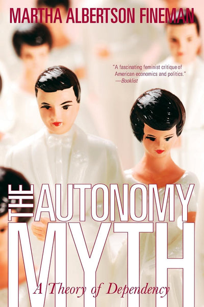 Cover image for The Autonomy Myth, isbn: 9781565849761