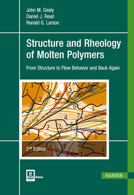 Structure and Rheology of Molten Polymers 2E