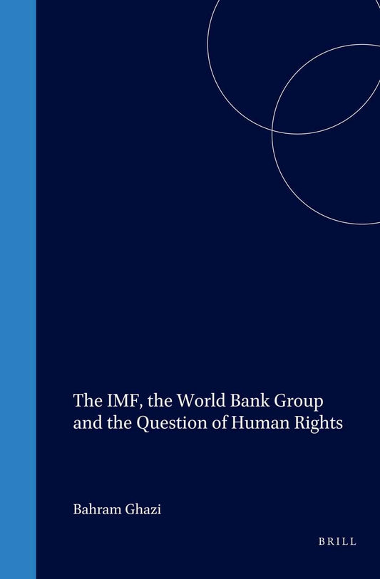 The IMF, the World Bank Group and the Question of Human Rights