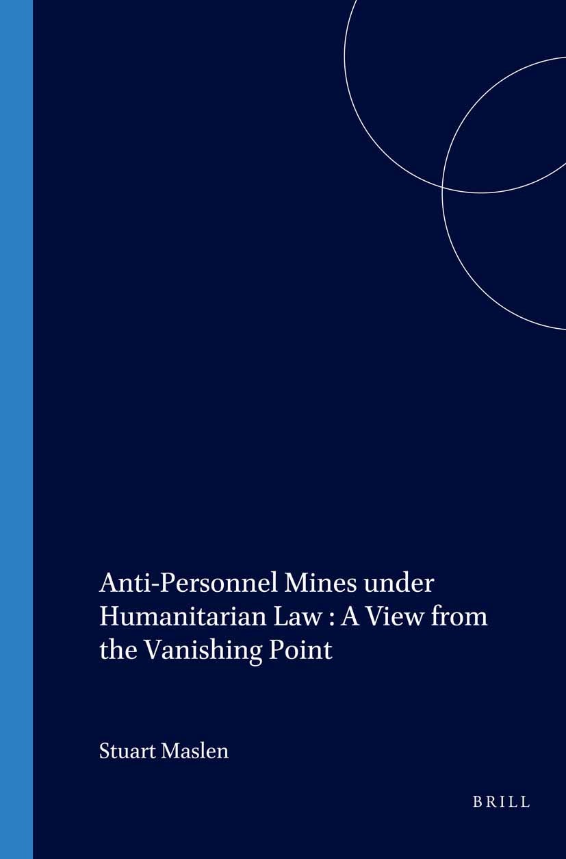 Book cover image for Anti-Personnel Mines under Humanitarian Law : A View from the Vanishing Point ISBN: 9781571052445