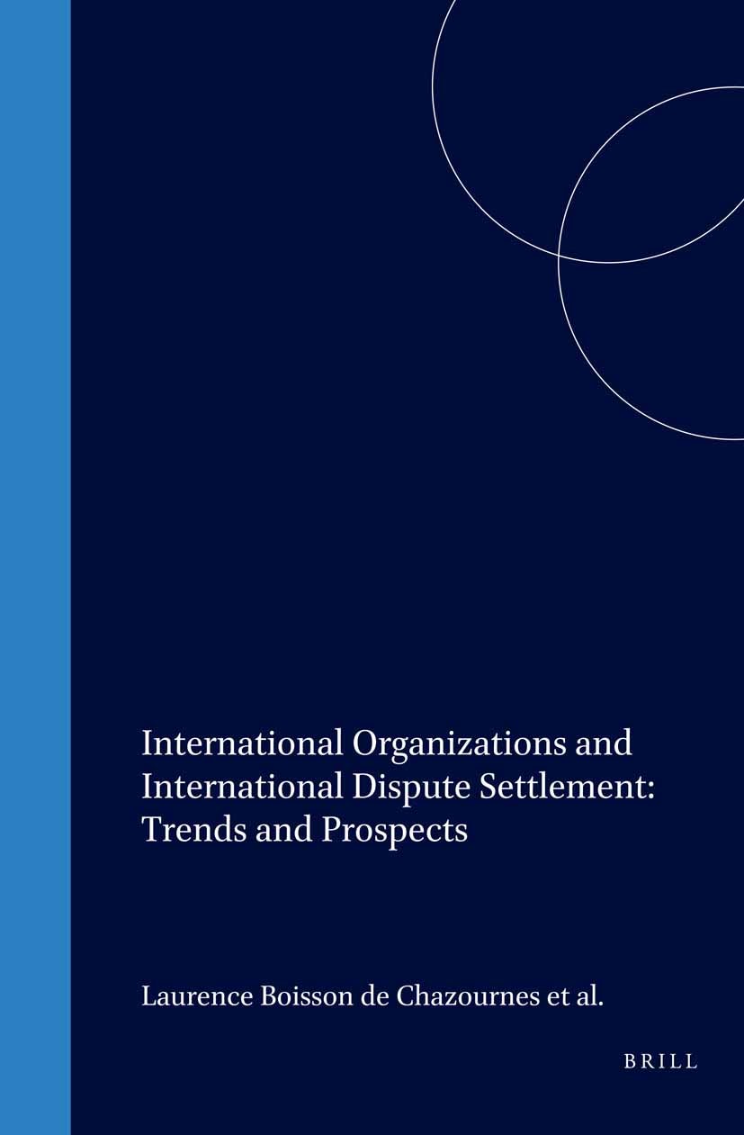 Book cover image for International Organizations and International Dispute Settlement: Trends and Prospects ISBN: 9781571052681