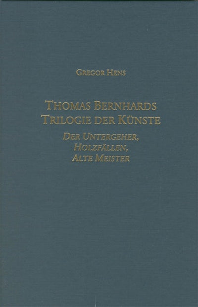 Thomas Bernhards Trilogie der Künste