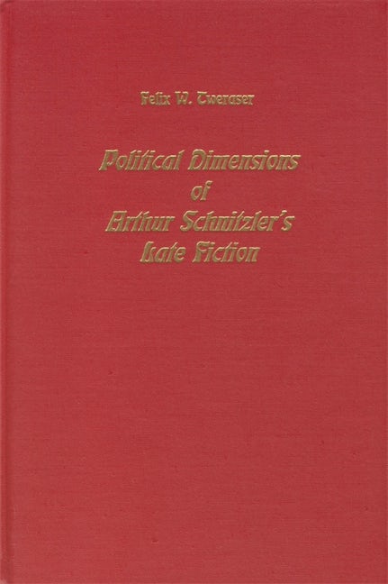 Political Dimensions of Arthur Schnitzler's Late Fiction