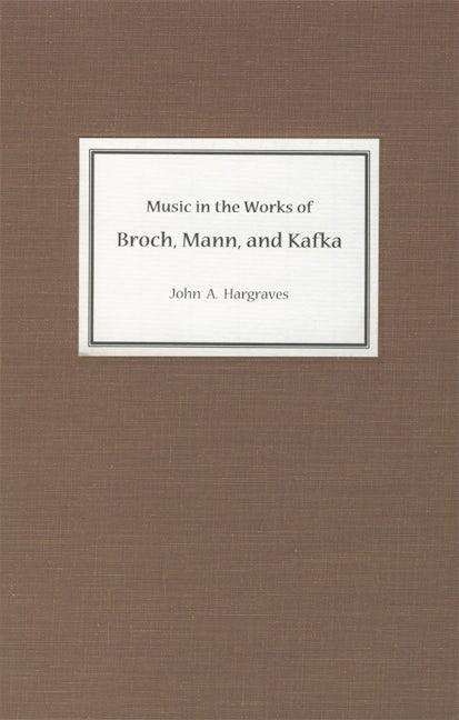 Music in the Works of Broch, Mann, and Kafka