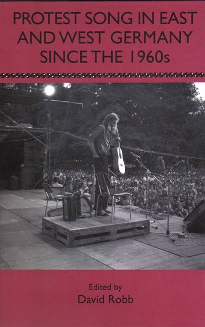 Book cover image for Protest Song in East and West Germany since the 1960s ISBN: 9781571132819