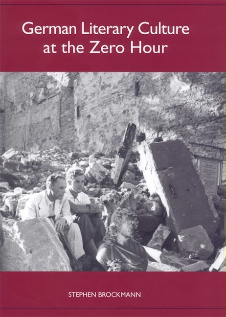 Book cover image for German Literary Culture at the Zero Hour ISBN: 9781571134103