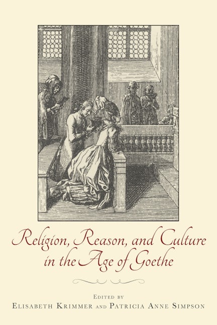 Book cover image for Religion, Reason, and Culture in the Age of Goethe ISBN: 9781571135612