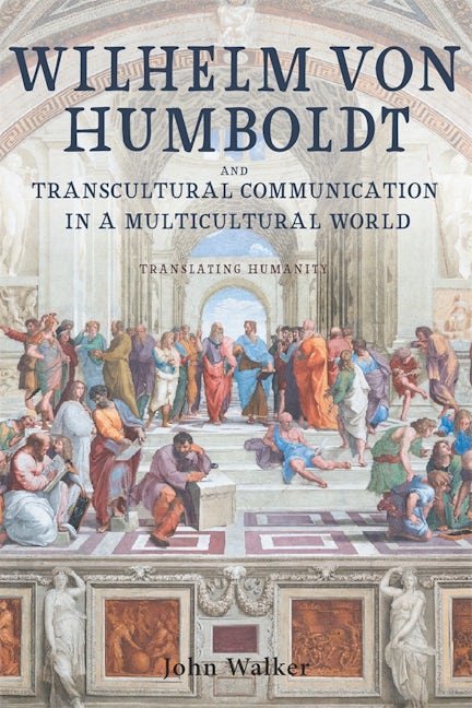 Book cover image for Wilhelm von Humboldt and Transcultural Communication in a Multicultural World ISBN: 9781571139757
