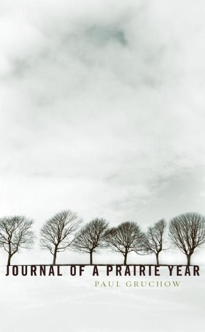 Book cover image for Journal of a Prairie Year ISBN: 9781571313188