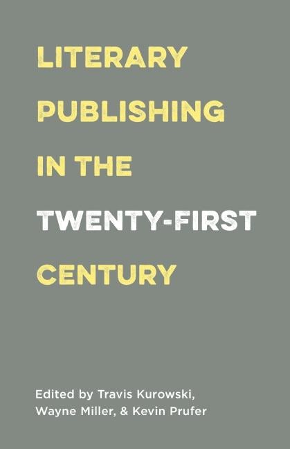 Cover image for Literary Publishing in the Twenty-First Century ISBN 9781639551866