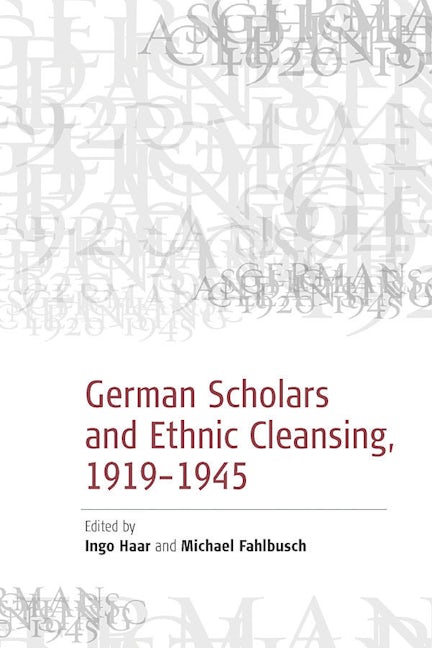 Book cover image for German Scholars and Ethnic Cleansing, 1919-1945 ISBN: 9781571814357