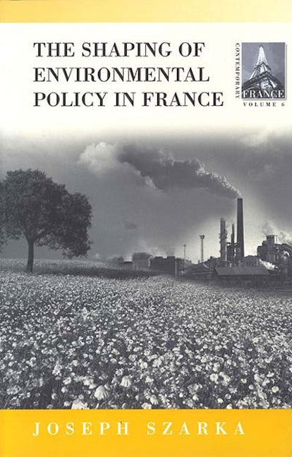 Book cover image for The Shaping of Environmental Policy in France ISBN: 9781571814951