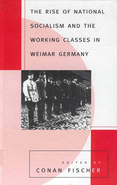 Book cover image for The Rise of National Socialism and the Working Classes in Weimar Germany ISBN: 9781571819154