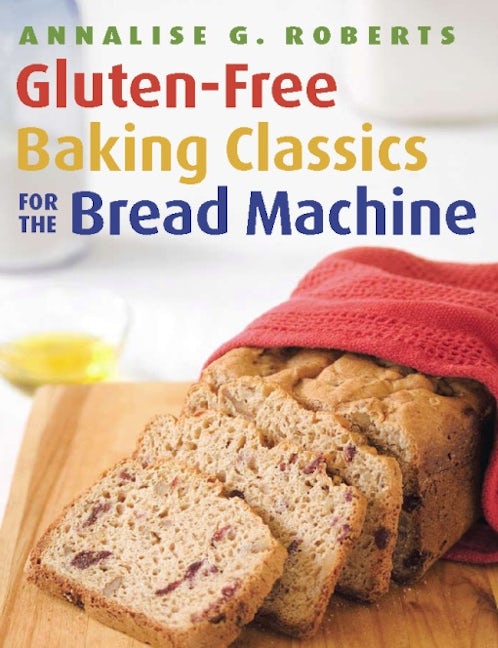 Book cover image for Gluten-Free Baking Classics for the Bread Machine ISBN: 9781572841048