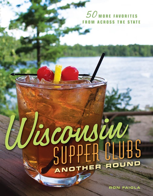 Book cover image for Wisconsin Supper Clubs: Another Round ISBN: 9781572841932