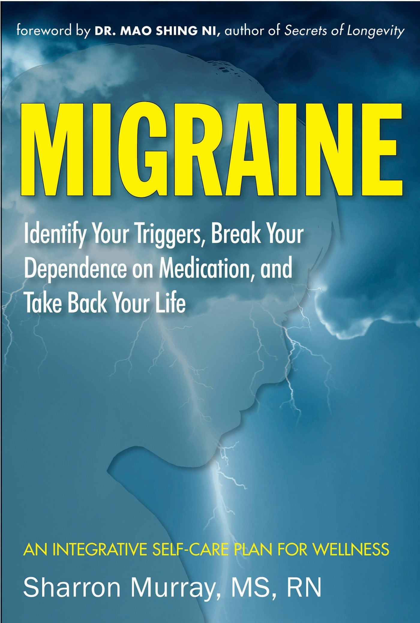 Book cover image for Migraine: Identify Your Triggers, Break Your Dependence on Medication, Take Back Your Life ISBN: 9781573245951