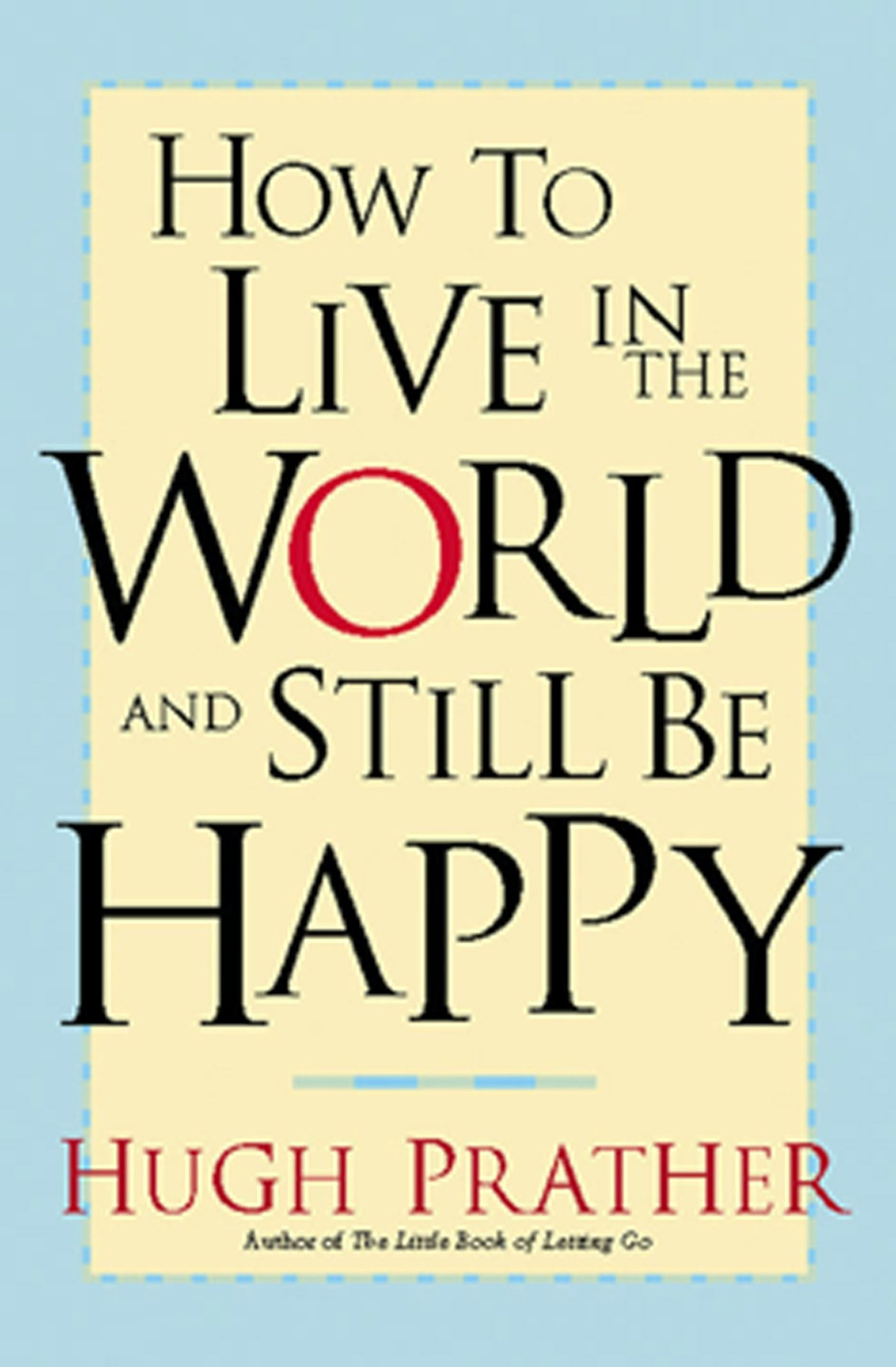 Book cover image for How to Live in the World and Still Be Happy ISBN: 9781573248181