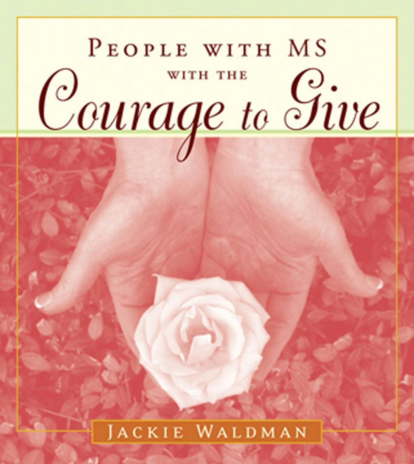 Book cover image for People with MS with the Courage to Give ISBN: 9781573249232