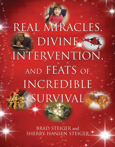 Cover image for Real Miracles, Divine Intervention, and Feats of Incredible Survival, isbn: 9781578592746