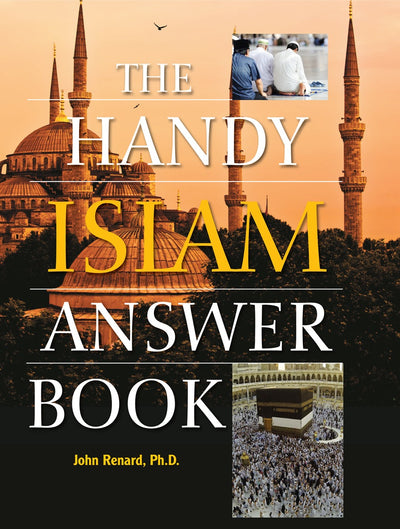 Cover image for The Handy Islam Answer Book, isbn: 9781578595440