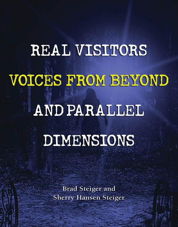 Cover image for Real Visitors, Voices from Beyond, and Parallel Dimensions, isbn: 9781578596010