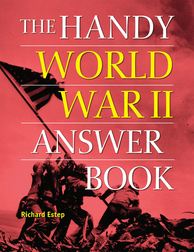 Cover image for The Handy World War II Answer Book, isbn: 9781578598403