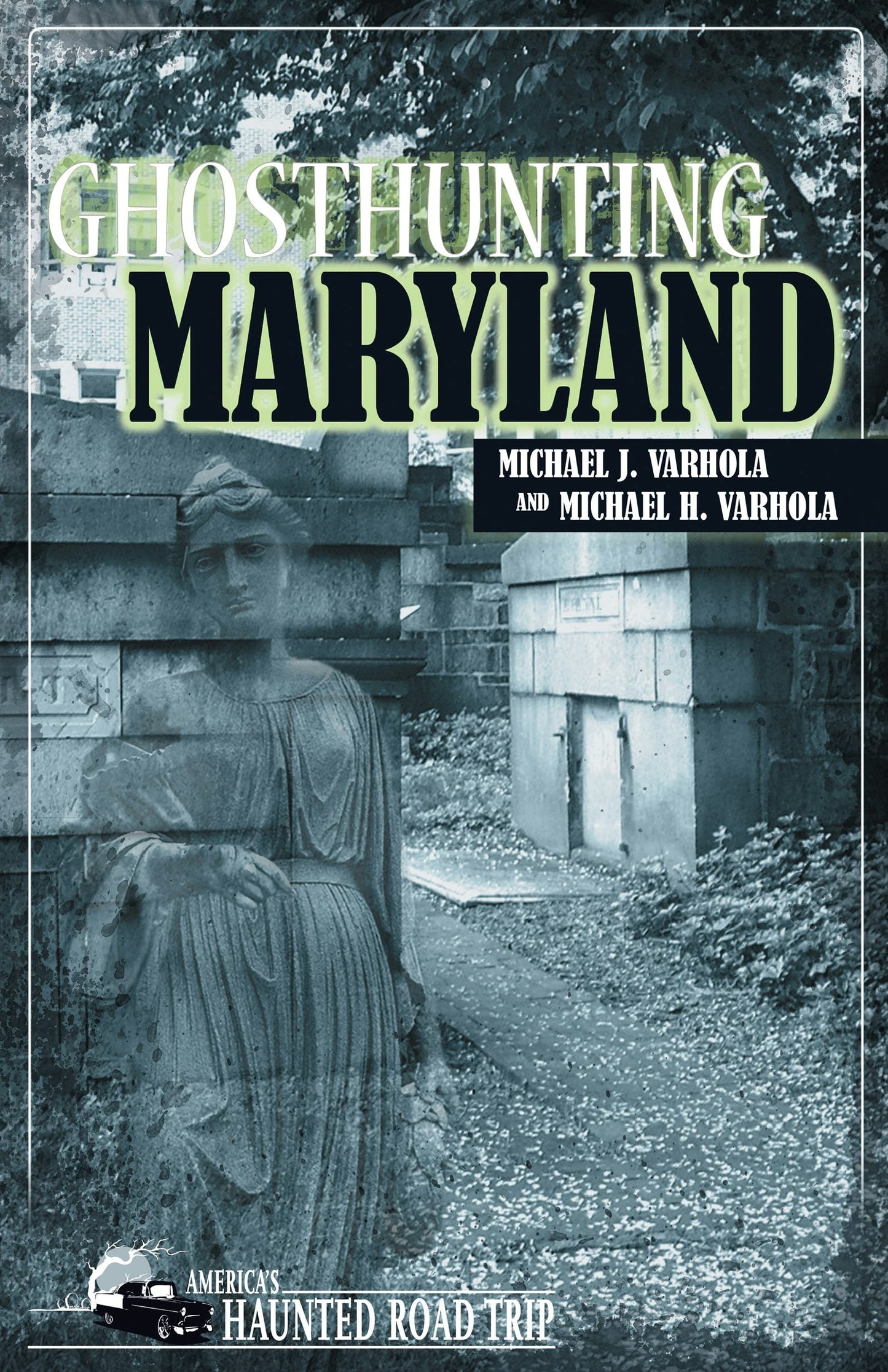 Book cover image for Ghosthunting Maryland ISBN: 9781578603510