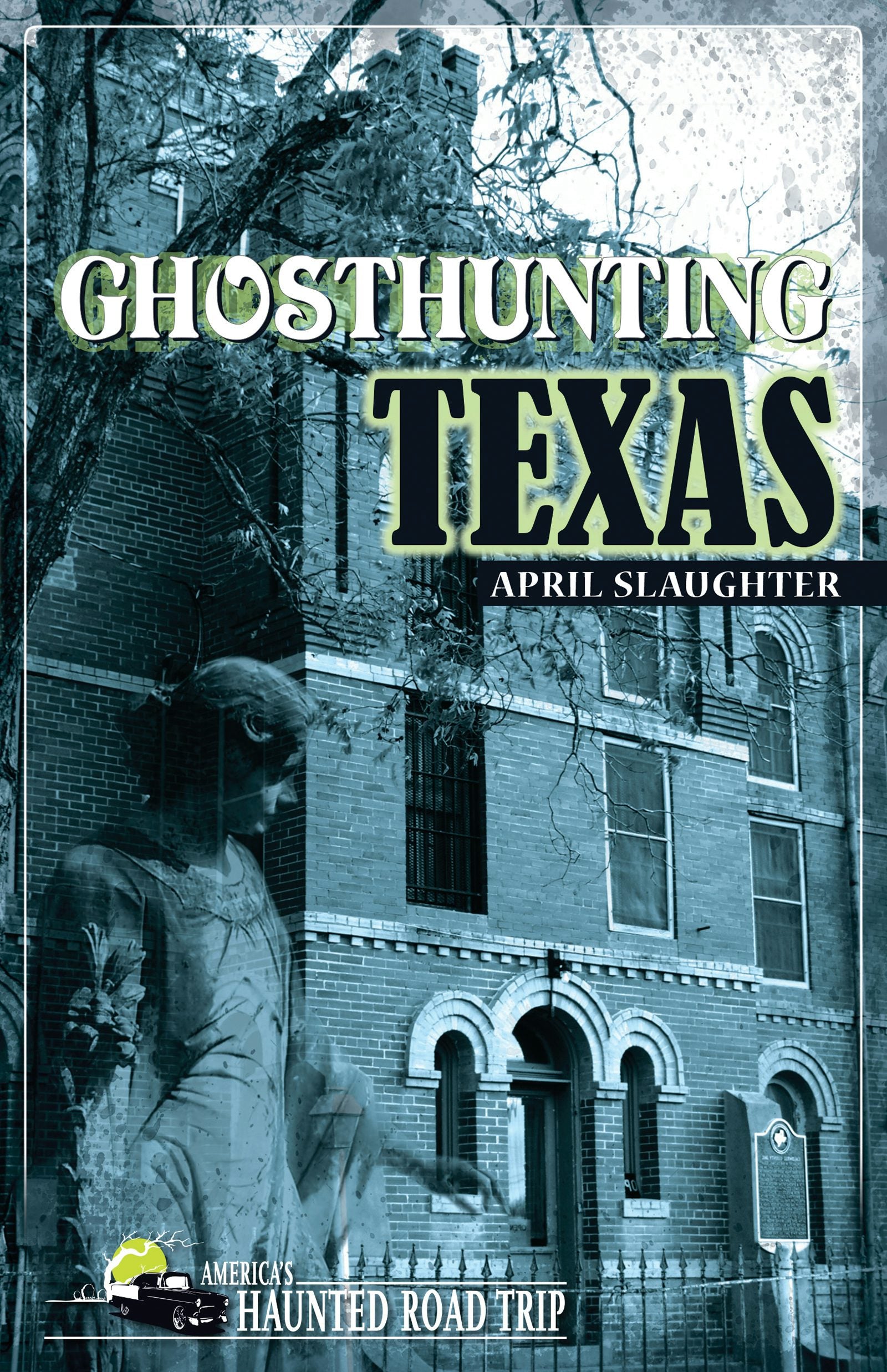 Book cover image for Ghosthunting Texas ISBN: 9781578603596