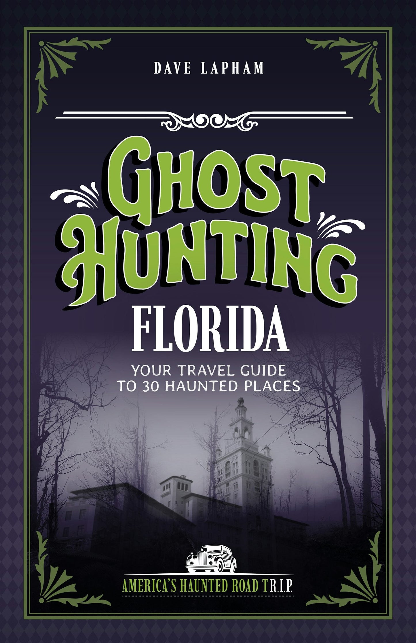 Book cover image for Ghost Hunting Florida ISBN: 9781578604067