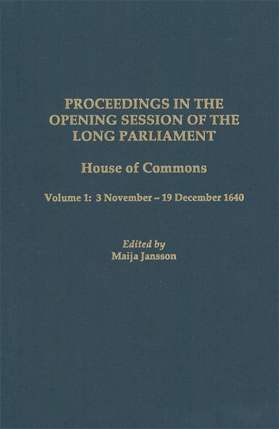 Proceedings in the Opening Session of the Long Parliament