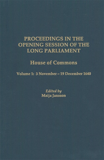 Proceedings in the Opening Session of the Long Parliament