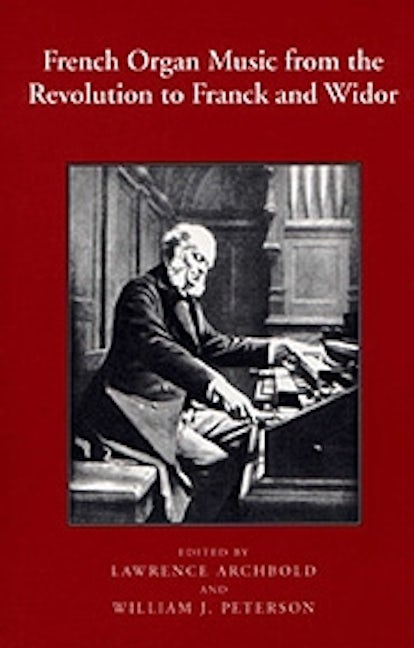 Book cover image for French Organ Music from the Revolution to Franck and Widor ISBN: 9781580460712