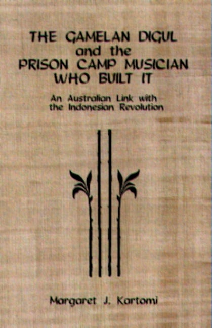 The Gamelan Digul and the Prison-Camp Musician Who Built It