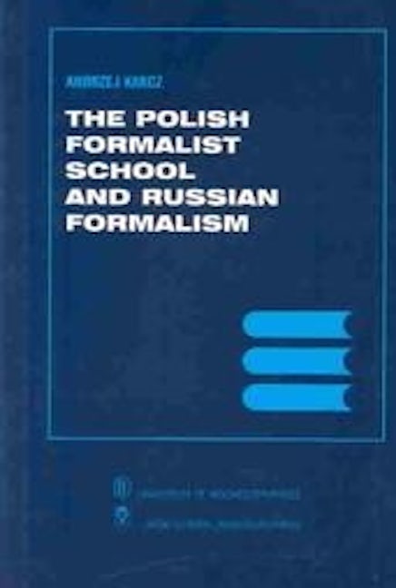 Book cover image for The Polish Formalist School and Russian Formalism ISBN: 9781580461108