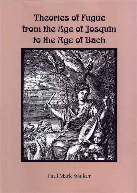Book cover image for Theories of Fugue from the Age of Josquin to the Age of Bach ISBN: 9781580461504