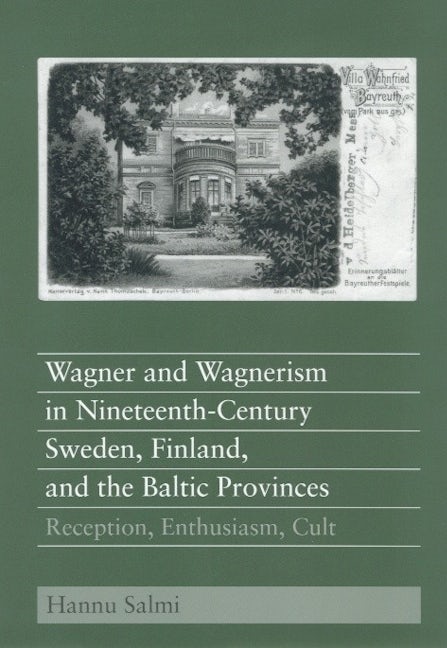 Book cover image for Wagner and Wagnerism in Nineteenth-Century Sweden, Finland, and the Baltic Provinces ISBN: 9781580462075