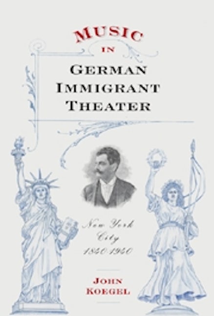 Book cover image for Music in German Immigrant Theater ISBN: 9781580462150