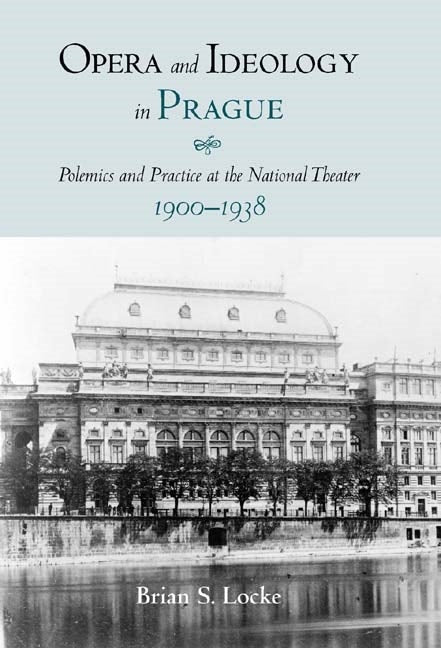Book cover image for Opera and Ideology in Prague ISBN: 9781580462280