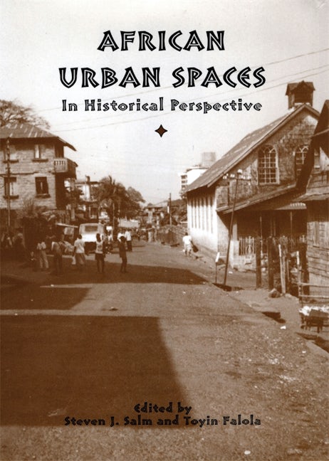 Book cover image for African Urban Spaces in Historical Perspective ISBN: 9781580463140