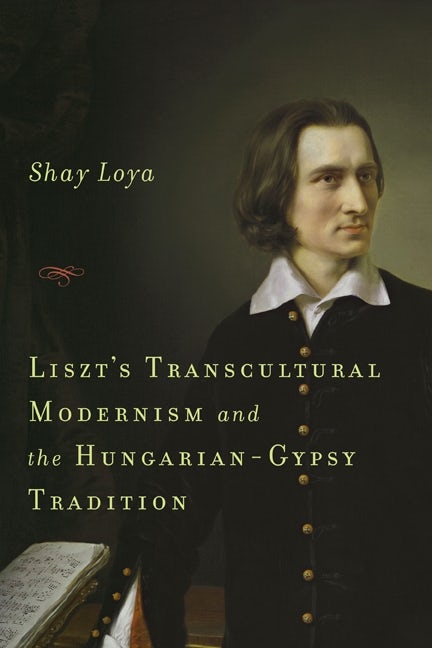 Book cover image for Liszt's Transcultural Modernism and the Hungarian-Gypsy Tradition ISBN: 9781580463232