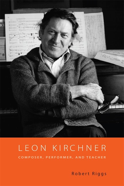Book cover image for Leon Kirchner ISBN: 9781580463430