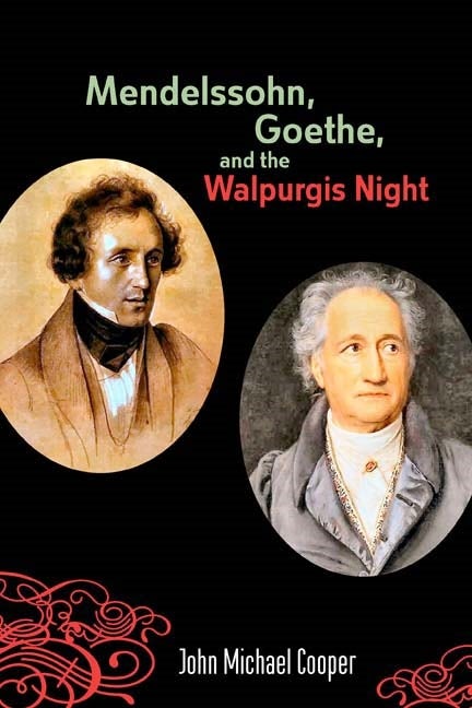 Book cover image for Mendelssohn, Goethe, and the Walpurgis Night ISBN: 9781580463683