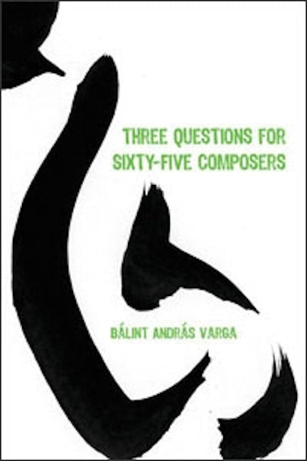 Book cover image for Three Questions for Sixty-Five Composers ISBN: 9781580463799