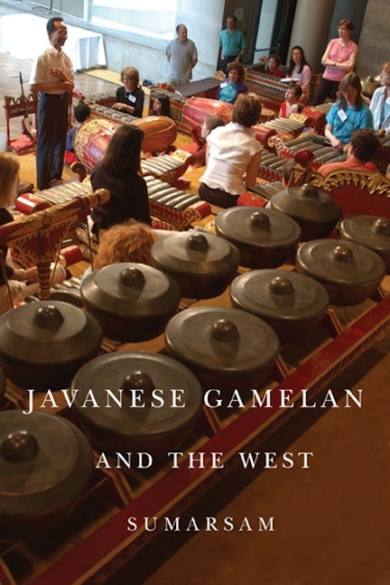 Book cover image for Javanese Gamelan and the West ISBN: 9781580464451
