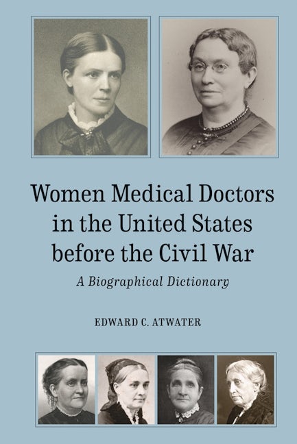 Book cover image for Women Medical Doctors in the United States before the Civil War ISBN: 9781580465717