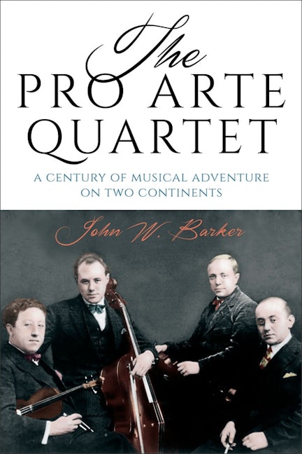 Book cover image for The Pro Arte Quartet ISBN: 9781580469067