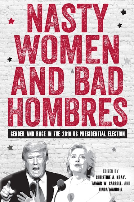 Book cover image for Nasty Women and Bad Hombres ISBN: 9781580469364