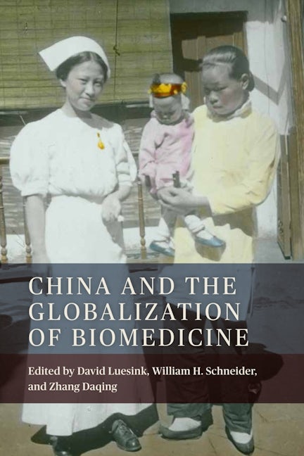 Book cover image for China and the Globalization of Biomedicine ISBN: 9781580469425