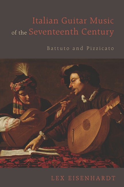 Book cover image for Italian Guitar Music of the Seventeenth Century ISBN: 9781580469579